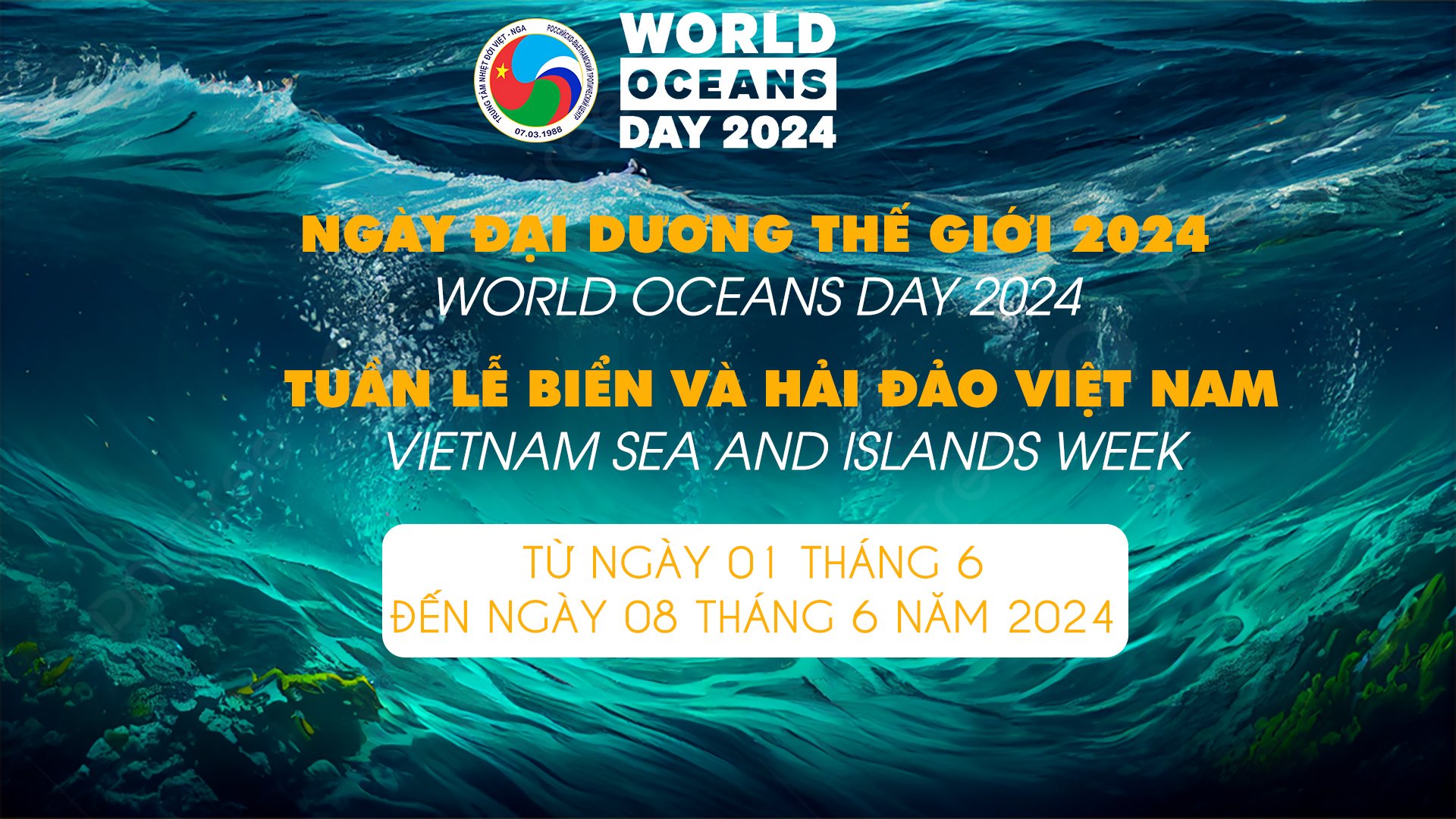 Trung tâm Nhiệt đới Việt - Nga hưởng ứng Ngày Đại dương thế giới năm 2024 và Tuần lễ Biển và Hải đảo Việt Nam